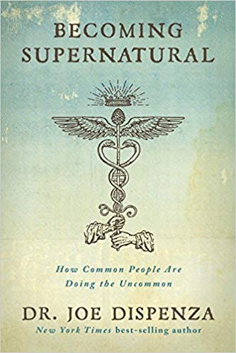 Book: Becoming Supernatural by Dr. Joe Dispenza on LaurenGraceLiving's Top Ten Books list